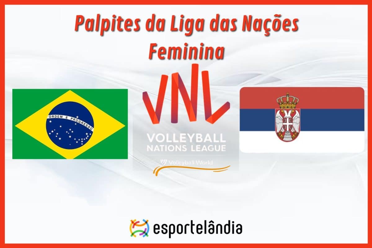 Palpites vôlei: Brasil x Sérvia – Liga das Nações – 19/05/2024
