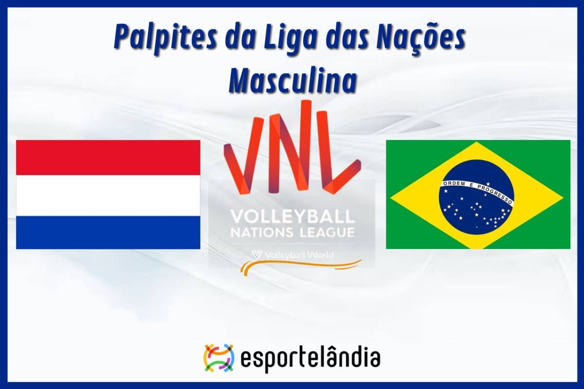 Palpites vôlei: Holanda x Brasil – Horário e onde assistir – Liga das Nações – 18/06