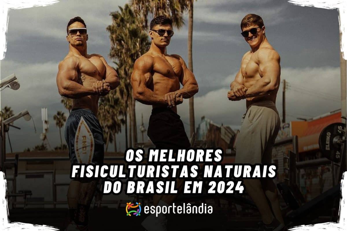 Melhores fisiculturistas naturais do Brasil (2025)