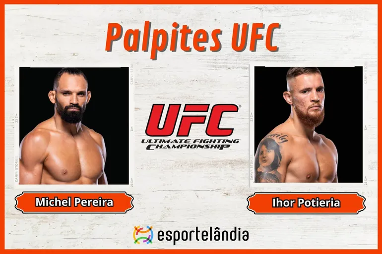 Palpites UFC: Michel Pereira x Ihor Potieria – 04/05