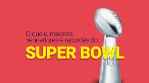 Super Bowl 56 em 2022: o que é, campeões, recordes e curiosidades