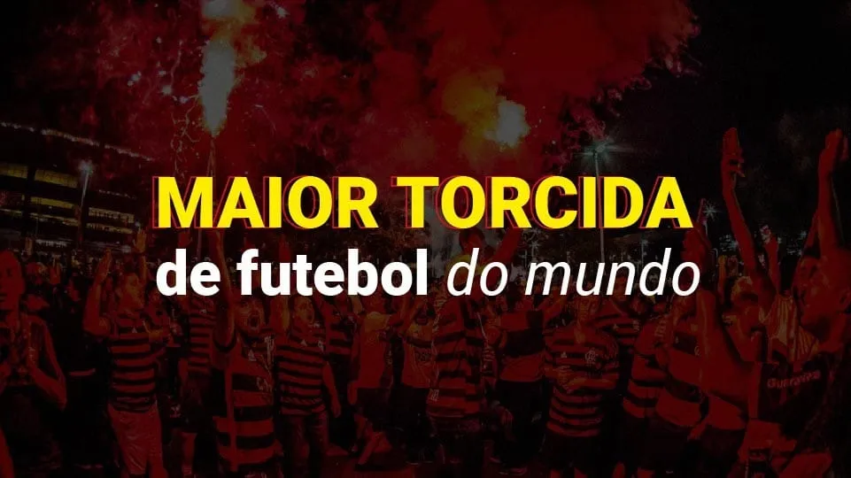 Saiba qual a maior torcida de futebol do mundo (2026)