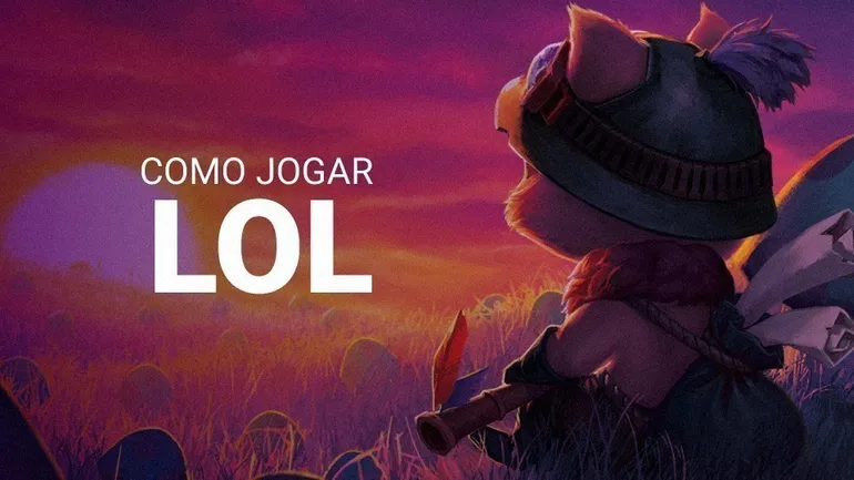 Como jogar LoL: Tutorial completo
