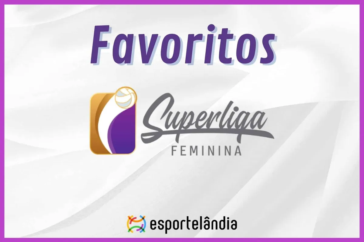 Favoritos da Superliga Feminina 2024