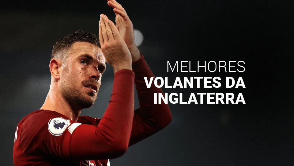 Melhores volantes da Inglaterra (2025): top 10 atual e do passado