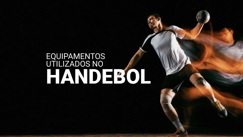 Equipamentos utilizados no handebol (2026): tudo o que voc&ecirc; precisa