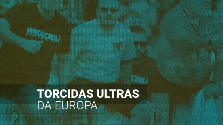 Torcidas Ultras da Europa: entre manifestações de amor e ódio