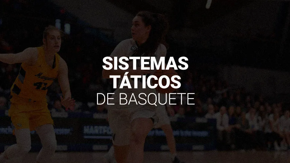 Sistemas táticos do basquetebol (2025): como defender e atacar