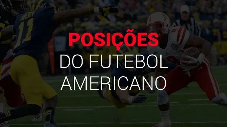 Posições do futebol americano (com fotos)(2025): entenda tudo