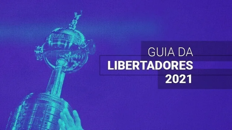 Guia da Libertadores 2021: datas, confrontos e onde assistir