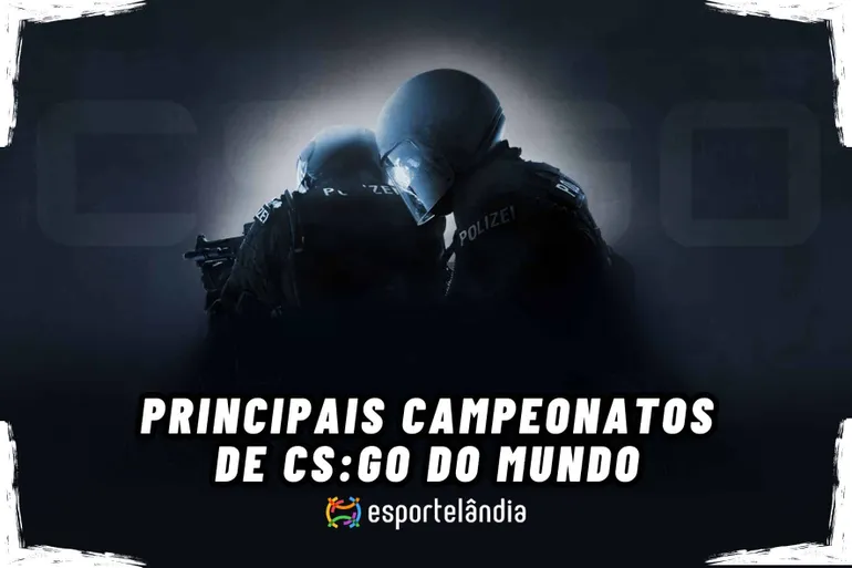 Principais campeonatos de CS:GO do mundo: Conheça todos!