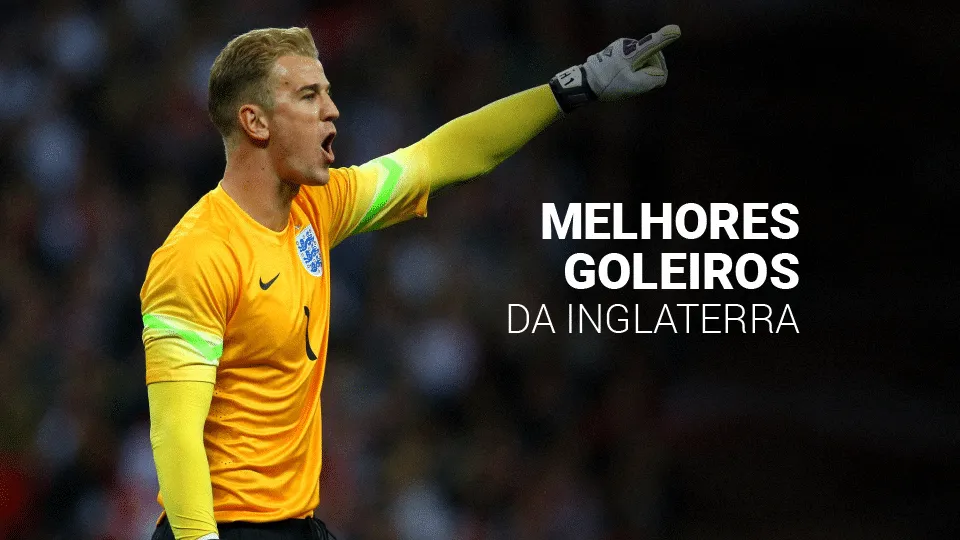 Melhores goleiros da Inglaterra (2025): top 8 da história e na atualidade