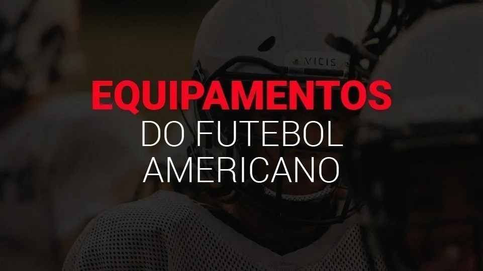 Equipamentos de futebol americano (2026): as prote&ccedil;&otilde;es dos jogadores