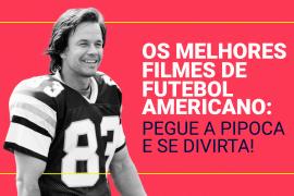 Filmes de Futebol Americano [2023]: lista dos 27 melhores da história do cinema