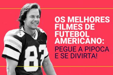 Filmes de Futebol Americano [2023]: lista dos 27 melhores da história do cinema