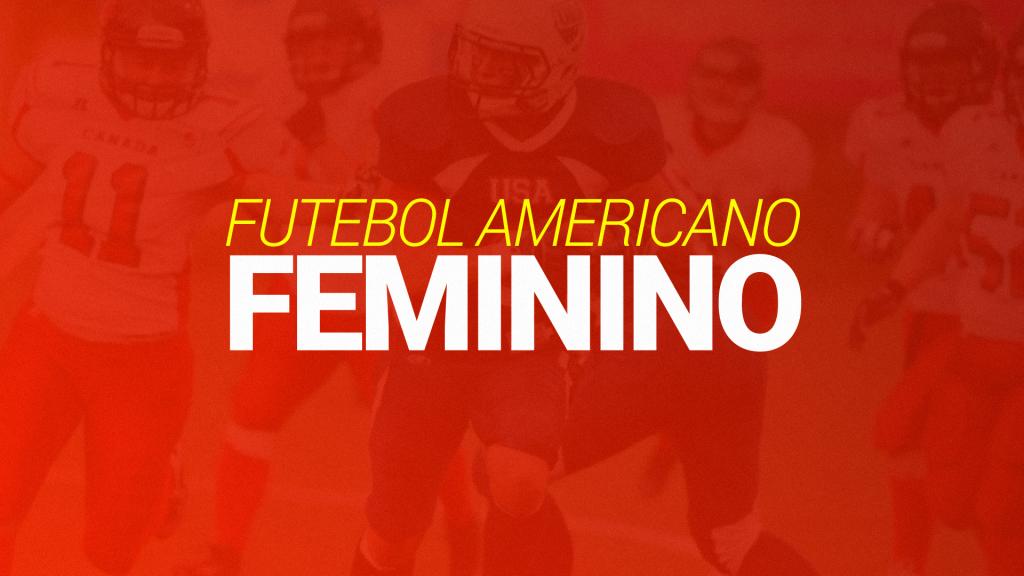 Futebol Americano Feminino: história, ligas e times