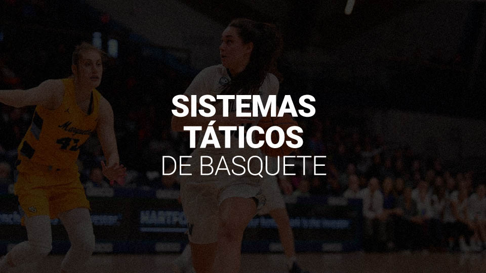 Sistemas táticos do basquetebol [2023]: como defender e atacar