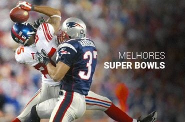 Os 13 melhores Super Bowls da história! Relembre com vídeos