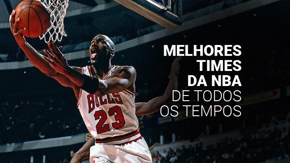 Qual foi o melhor time de basquete de todos os tempos?