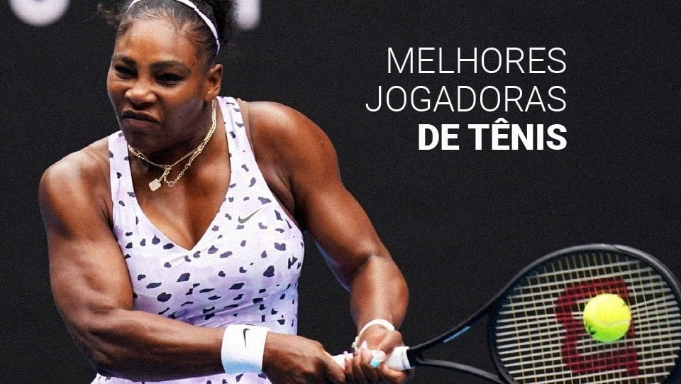 Melhores Jogadoras De Tênis: TOP 5 Nomes Do Esporte! 2023