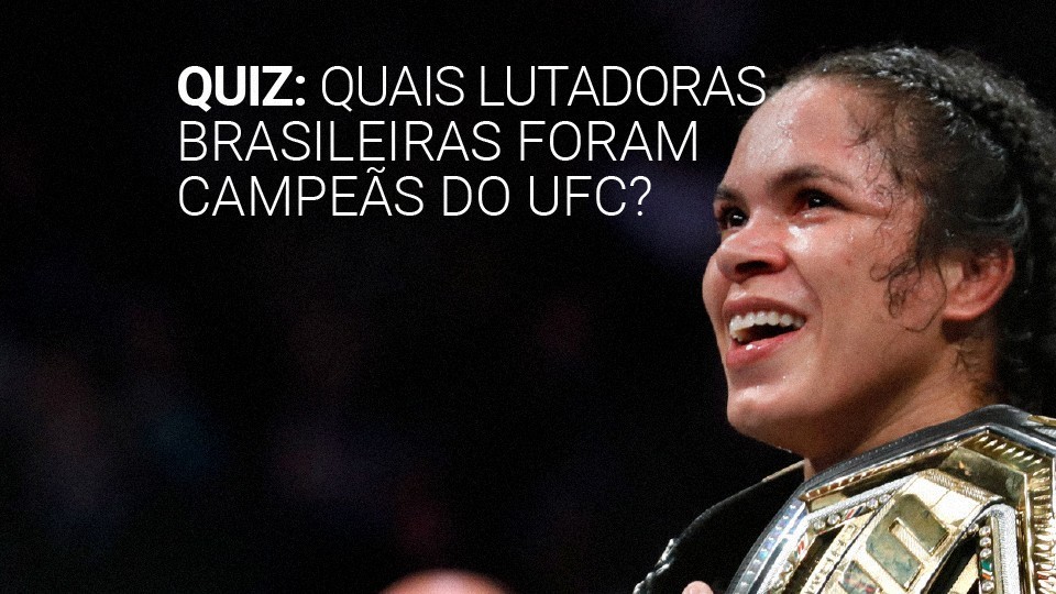 Quiz: Quais lutadoras brasileiras foram campeãs do UFC?