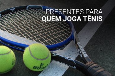 6 ideias de presentes para tenistas e quem ama tênis