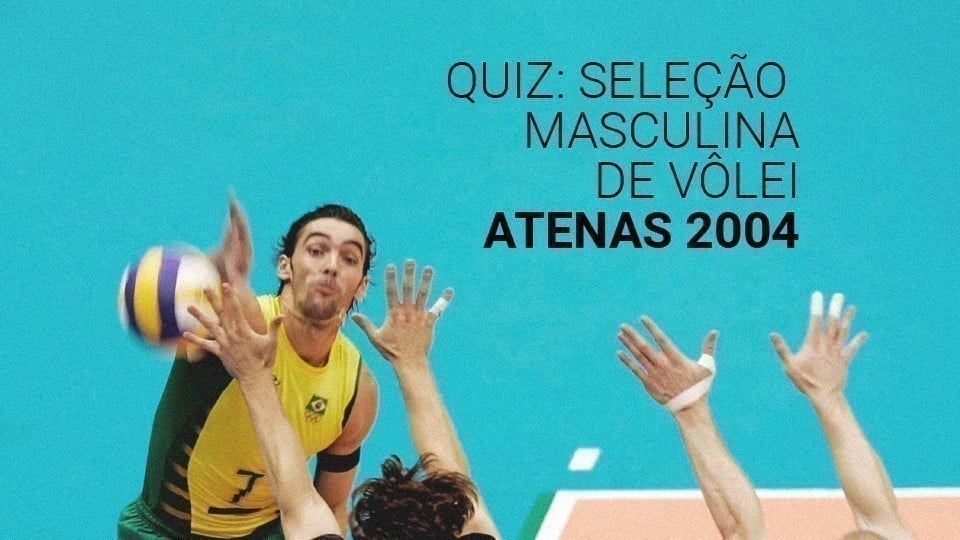 Quiz: Acerte os jogadores da seleção de vôlei em Atenas 2004