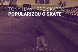 Como o game Tony Hawk’s Pro Skater impactou o skate no mundo