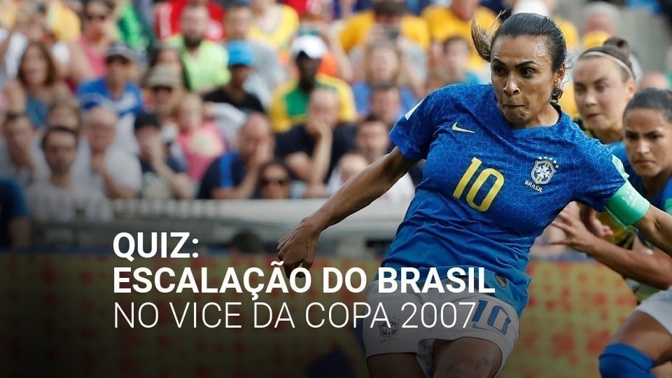 Quiz: Escalação do Brasil no vice da Copa do Mundo 2007