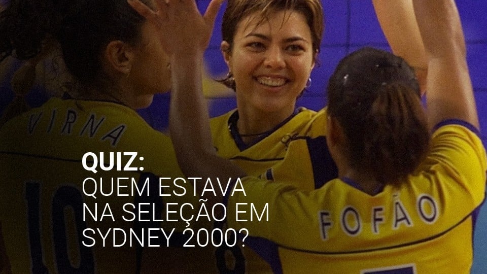 Quiz: Quem estava na seleção de vôlei em Sydney 2000?