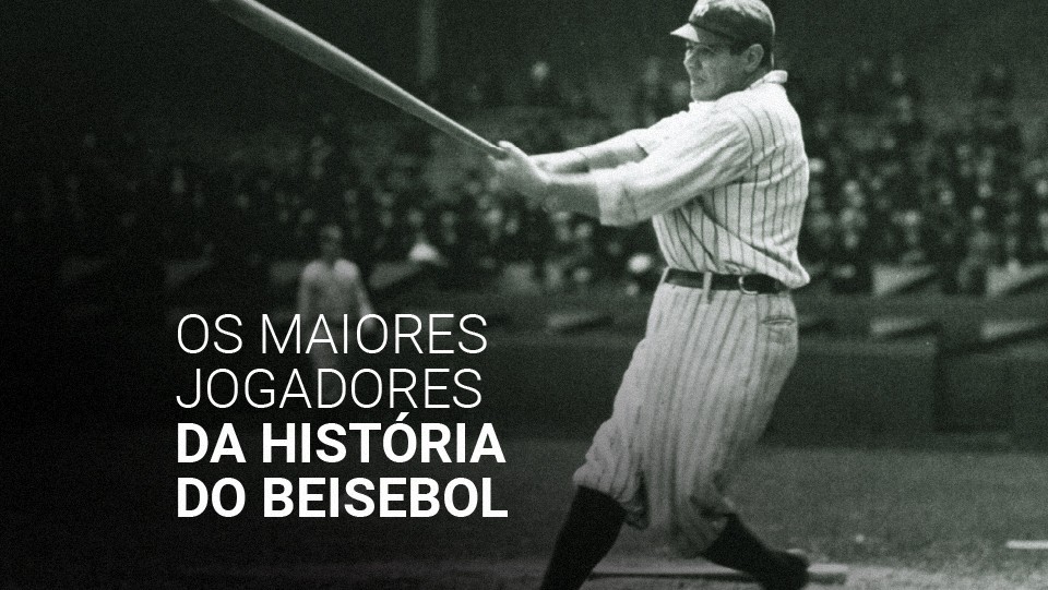 Melhor jogador de beisebol da história: veja os 10 maiores [2023]