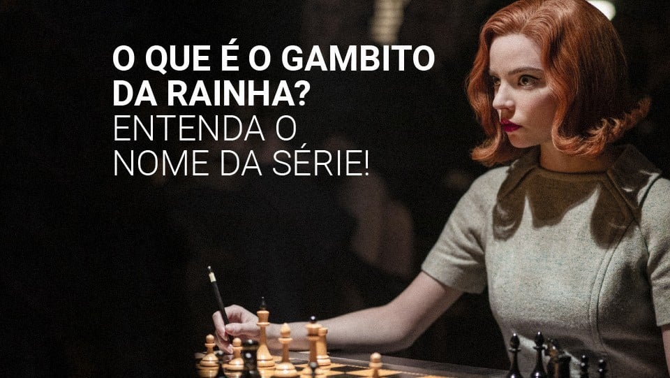 A inspiração por trás de 'Gambito de Dama', a série de que toda a