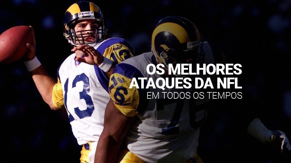 Os 10 melhores ataques da história da NFL