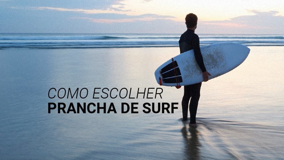 Como escolher prancha de surf os tipos e melhores modelos Como escolher prancha de surf os tipos e melhores modelos