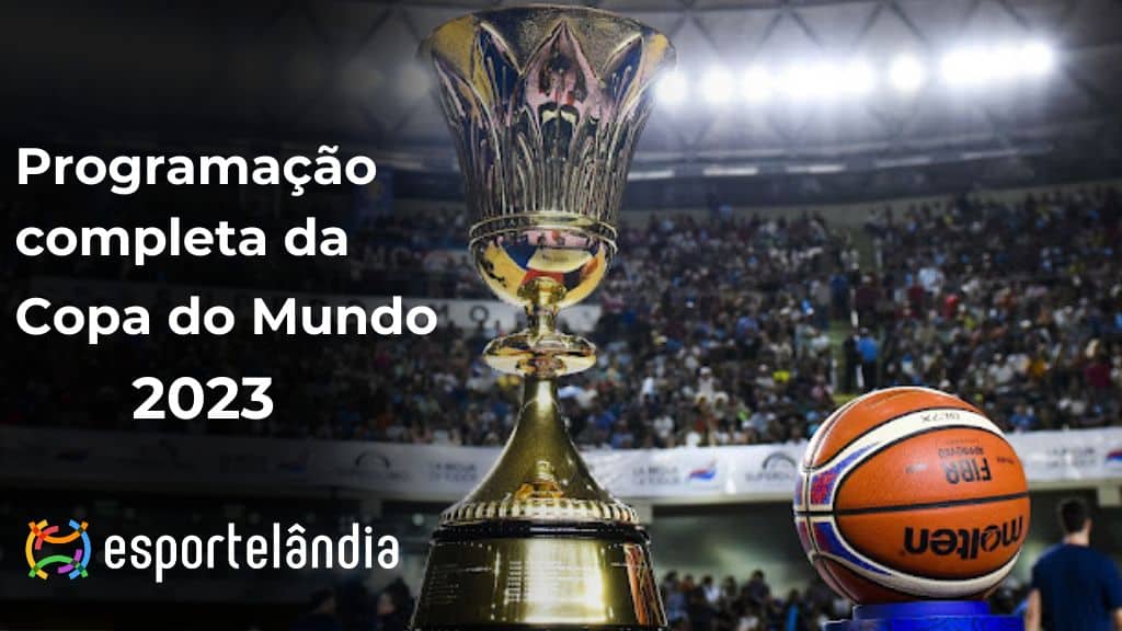 Copa do Mundo de Basquete: confira o calendário de jogos da