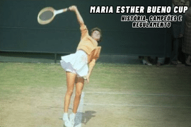 Maria Esther Bueno Cup: história, campeões e regulamento