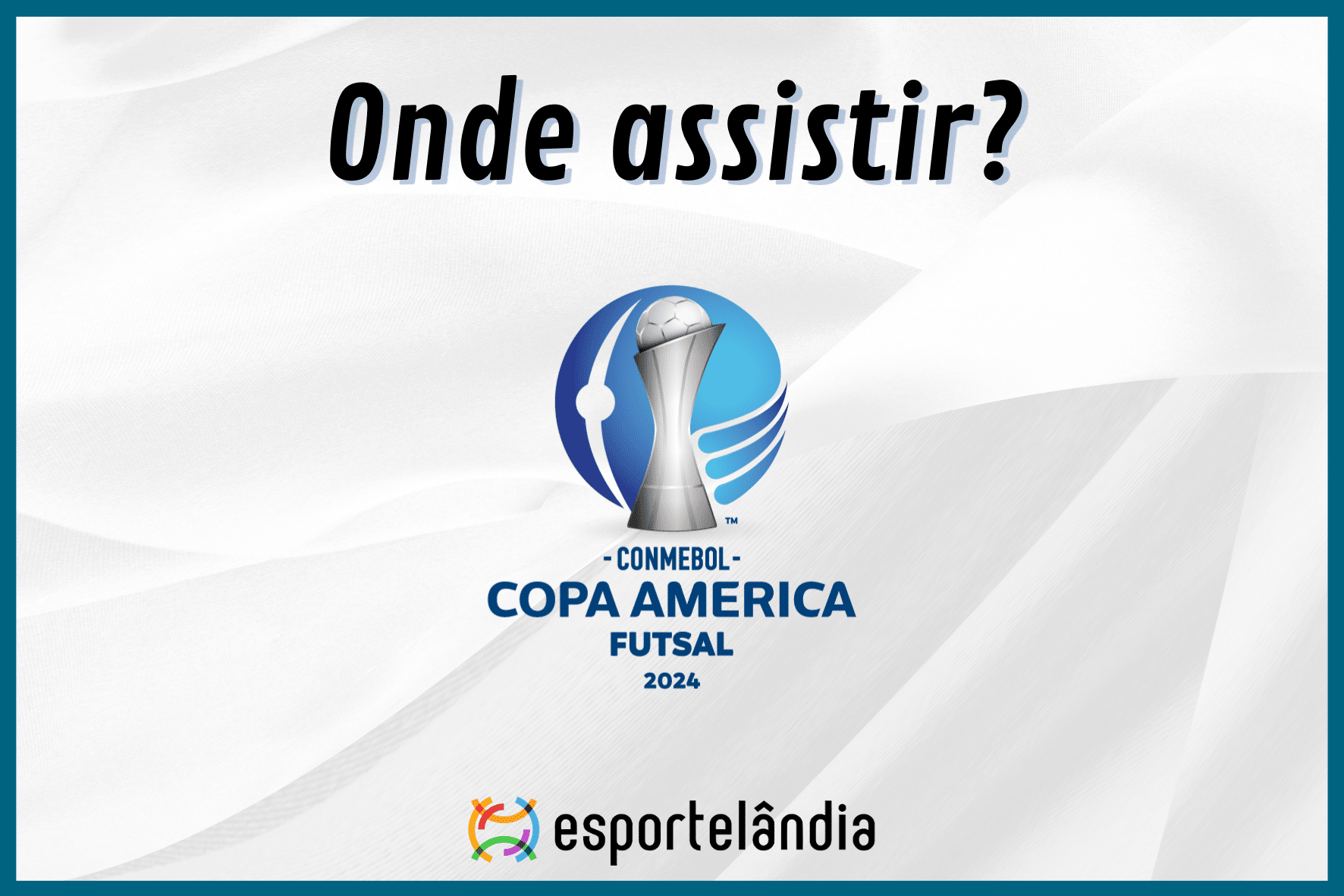 Onde assistir à final da Copa América de Futsal 2024?